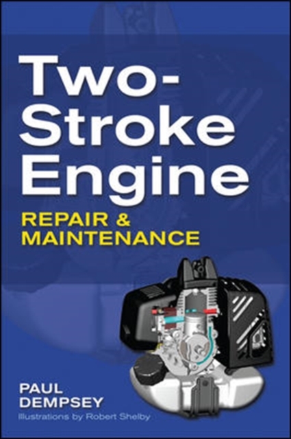 Two-Stroke Engine Repair and Maintenance, Paperback / softback Book