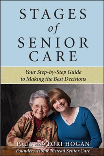 Stages of Senior Care: Your Step-by-Step Guide to Making the Best Decisions, EPUB eBook