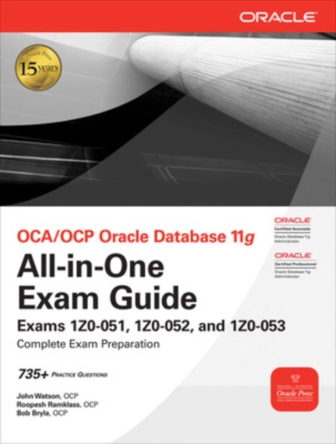 OCA/OCP Oracle Database 11g All-in-One Exam Guide : Exams 1Z0-051, 1Z0-052, 1Z0-053, EPUB eBook