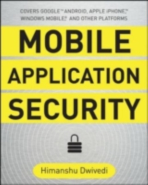 Mobile Application Security : Protecting Mobile Devices and their Applications, EPUB eBook