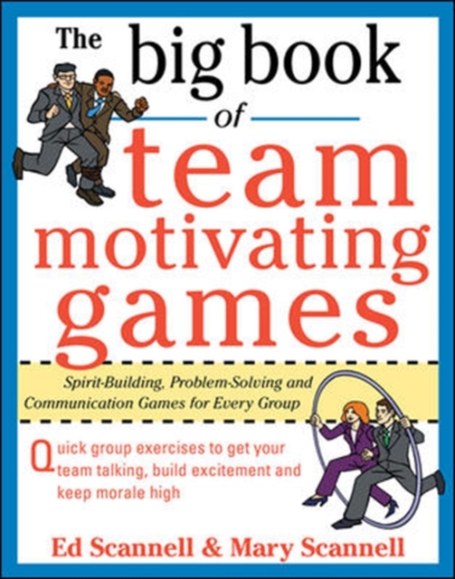 The Big Book of Team-Motivating Games: Spirit-Building, Problem-Solving and Communication Games for Every Group, EPUB eBook