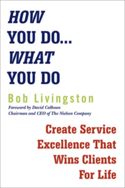 How You Do... What You Do: Create Service Excellence That Wins Clients For Life, PDF eBook