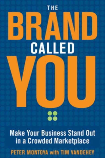 The Brand Called You: Make Your Business Stand Out in a Crowded Marketplace, EPUB eBook