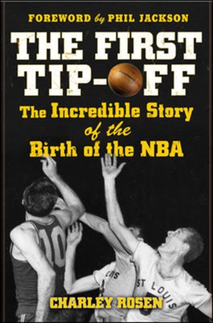 The First Tip-Off: The Incredible Story of the Birth of the NBA, EPUB eBook