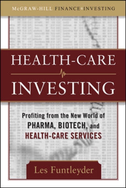 Healthcare Investing: Profiting from the New World of Pharma, Biotech, and Health Care Services, EPUB eBook