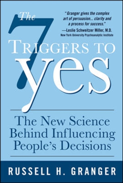 The 7 Triggers to Yes: The New Science Behind Influencing People's Decisions, EPUB eBook