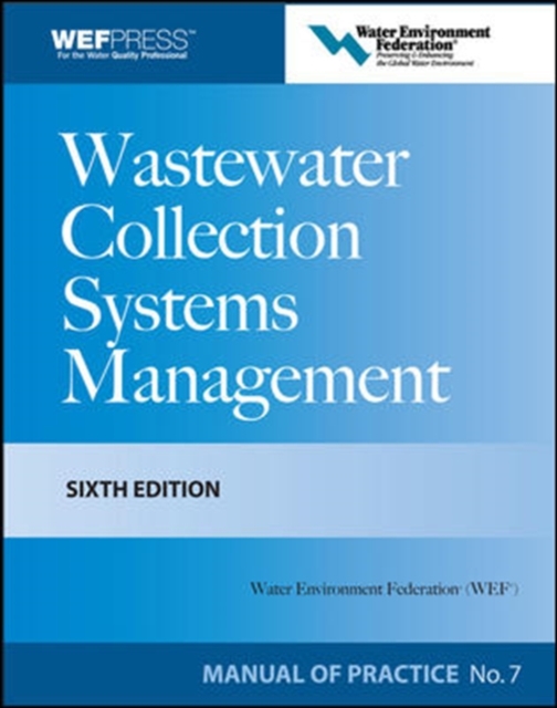 Wastewater Collection Systems Management MOP 7, Sixth Edition, Hardback Book