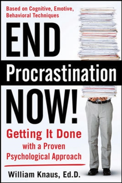 End Procrastination Now!: Get it Done with a Proven Psychological Approach, EPUB eBook