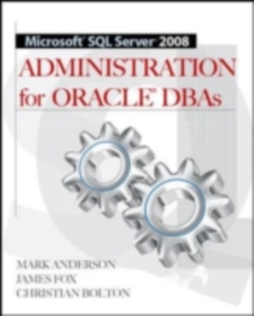 Microsoft SQL Server 2008 Administration for Oracle DBAs, EPUB eBook