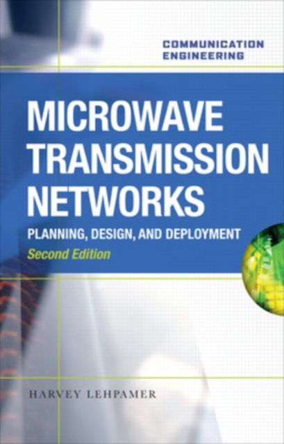 Microwave Transmission Networks, Second Edition, Hardback Book