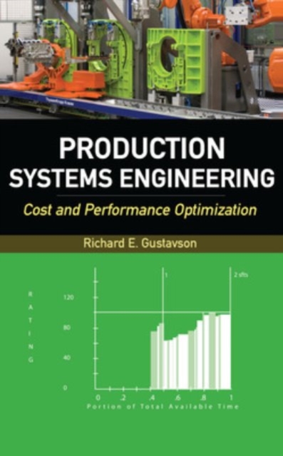Production Systems Engineering: Cost and Performance Optimization, Hardback Book