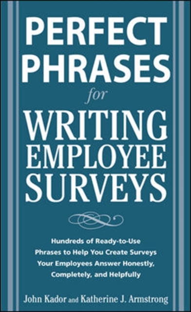 Perfect Phrases for Writing Employee Surveys : Hundreds of Ready-to-Use Phrases to Help You Create Surveys Your Employees Answer Honestly, Complete, EPUB eBook