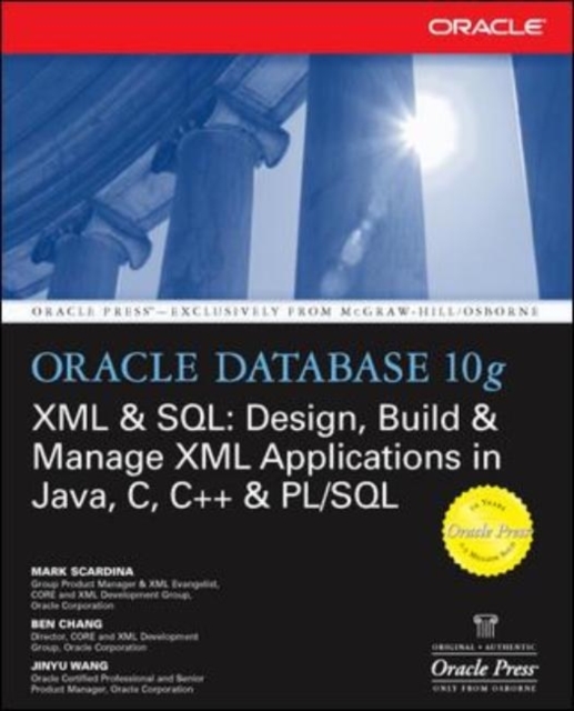 Oracle Database 10g XML & SQL: Design, Build, & Manage XML Applications in Java, C, C++, & PL/SQL, EPUB eBook