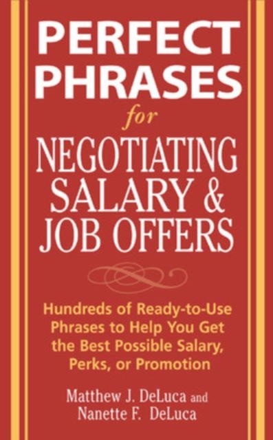 Perfect Phrases for Negotiating Salary and Job Offers: Hundreds of Ready-to-Use Phrases to Help You Get the Best Possible Salary, Perks or Promotion, EPUB eBook
