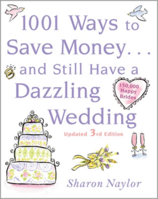 1001 Ways To Save Money . . . and Still Have a Dazzling Wedding, EPUB eBook