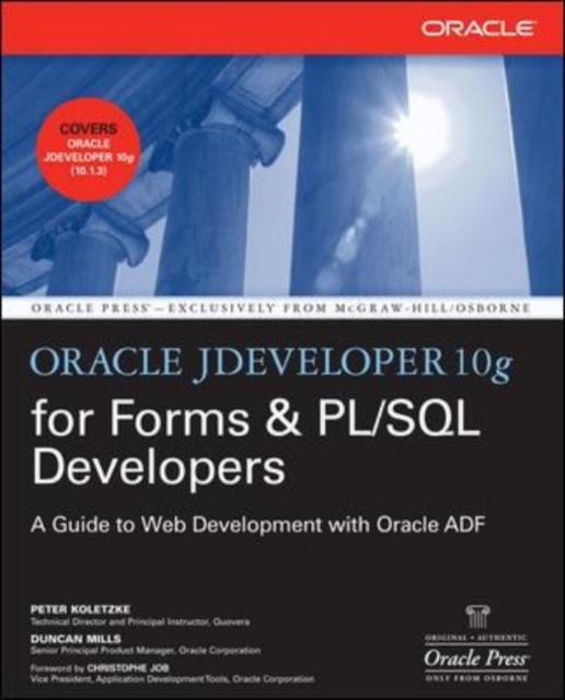 Oracle JDeveloper 10g for Forms & PL/SQL Developers: A Guide to Web Development with Oracle ADF, EPUB eBook