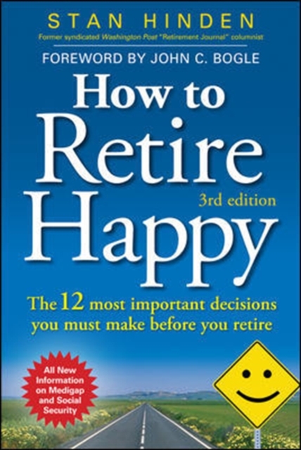 How to Retire Happy: The 12 Most Important Decisions You Must Make Before You Retire, Third Edition, EPUB eBook
