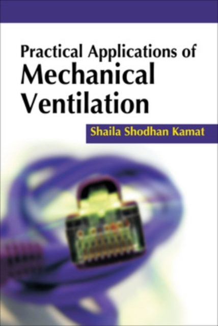 Practical Applications of Mechanical Ventilation, Paperback / softback Book