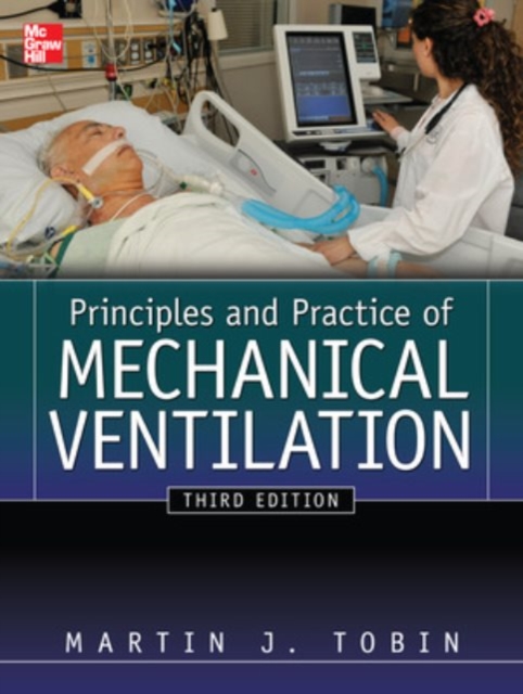 Principles And Practice of Mechanical Ventilation, Third Edition, Hardback Book