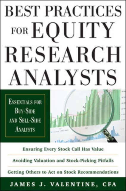 Best Practices for Equity Research Analysts:  Essentials for Buy-Side and Sell-Side Analysts, Hardback Book