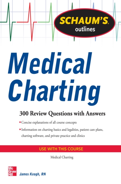 Schaum's Outline of Medical Charting : 300 Review Questions + Answers, EPUB eBook