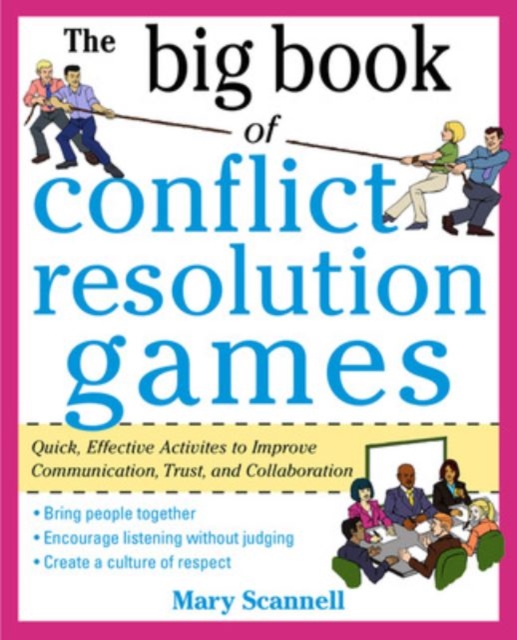 The Big Book of Conflict Resolution Games: Quick, Effective Activities to Improve Communication, Trust and Collaboration, Paperback / softback Book