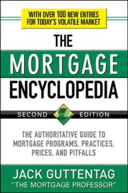 The Mortgage Encyclopedia: The Authoritative Guide to Mortgage Programs, Practices, Prices and Pitfalls, Second Edition, EPUB eBook