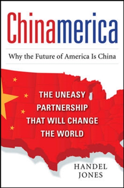 CHINAMERICA:  The Uneasy Partnership that Will Change the World, EPUB eBook