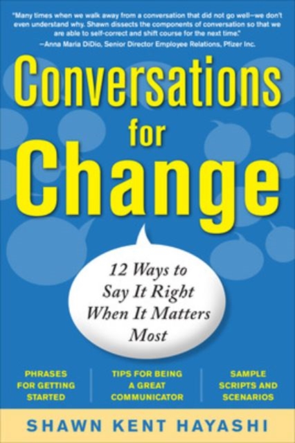 Conversations for Change: 12 Ways to Say it Right When It Matters Most,  Book