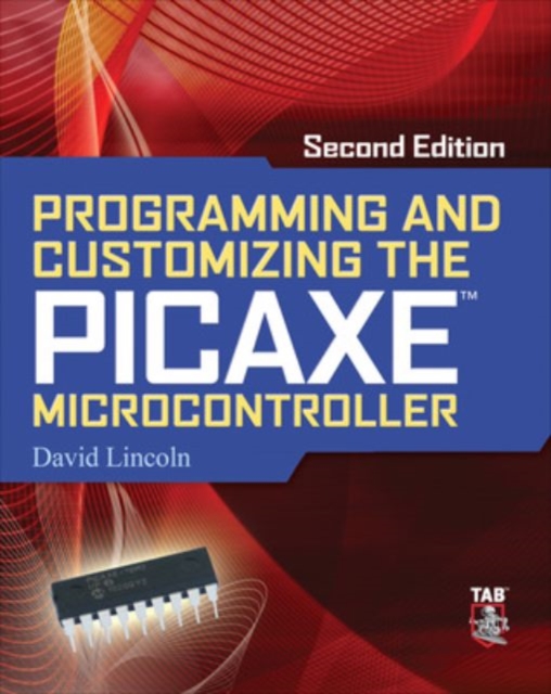 Programming and Customizing the PICAXE Microcontroller 2/E, Paperback / softback Book