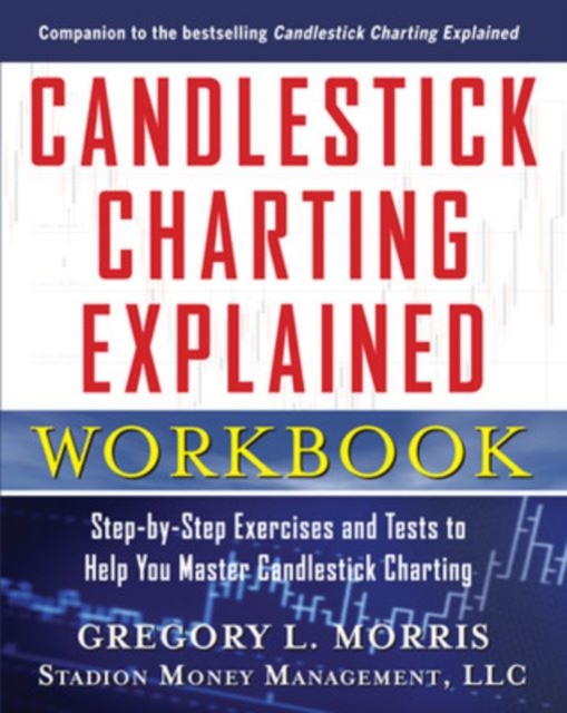 Candlestick Charting Explained Workbook:  Step-by-Step Exercises and Tests to Help You Master Candlestick Charting, EPUB eBook
