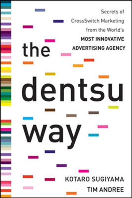 The Dentsu Way:  Secrets of Cross Switch Marketing from the World's Most Innovative Advertising Agency, EPUB eBook