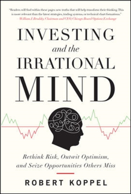 Investing and the Irrational Mind: Rethink Risk, Outwit Optimism, and Seize Opportunities Others Miss, EPUB eBook