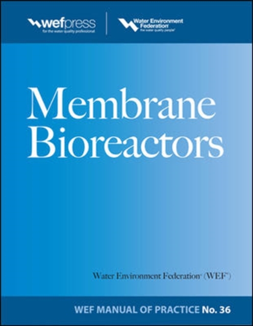 Membrane BioReactors WEF Manual of Practice No. 36, Hardback Book
