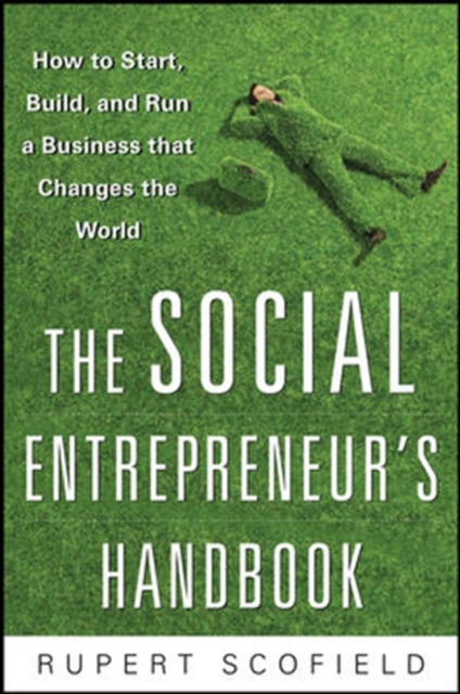 The Social Entrepreneur's Handbook: How to Start, Build, and Run a Business That Improves the World, EPUB eBook