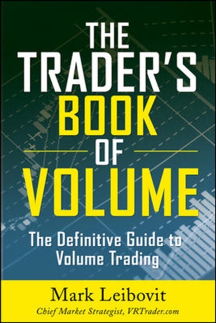 The Trader's Book of Volume: The Definitive Guide to Volume Trading : The Definitive Guide to Volume Trading, EPUB eBook