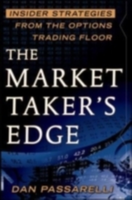 The Market Taker's Edge: Insider Strategies from the Options Trading Floor, EPUB eBook