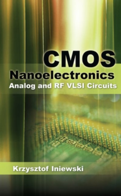 CMOS Nanoelectronics: Analog and RF VLSI Circuits, Hardback Book