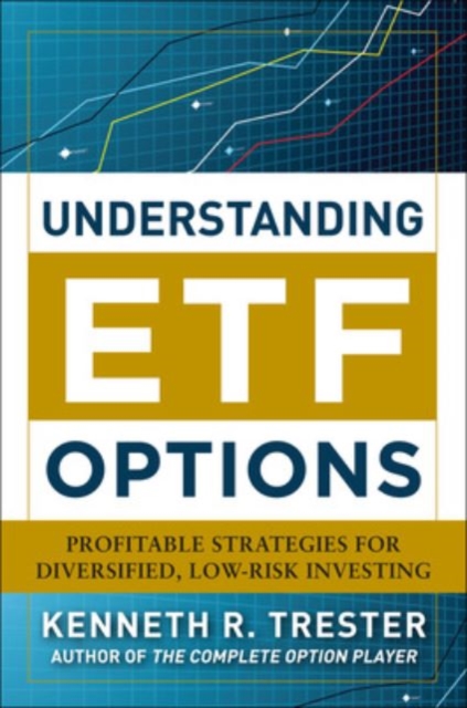 Understanding ETF Options: Profitable Strategies for Diversified, Low-Risk Investing, Hardback Book