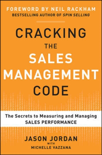 Cracking the Sales Management Code: The Secrets to Measuring and Managing Sales Performance, Hardback Book