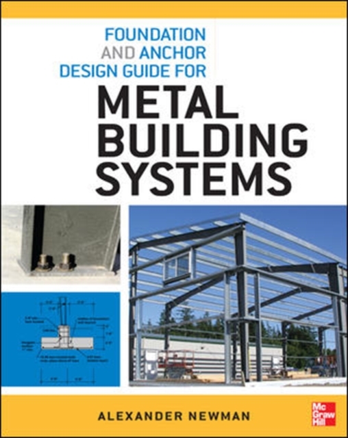 Foundation and Anchor Design Guide for Metal Building Systems, Paperback / softback Book