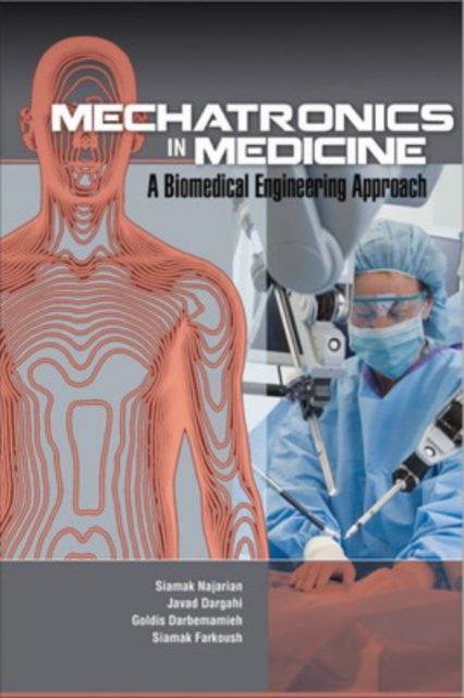 Mechatronics in Medicine A Biomedical Engineering Approach, Hardback Book