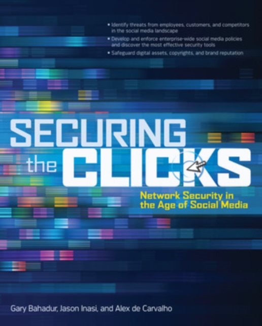 Securing the Clicks Network Security in the Age of Social Media, EPUB eBook