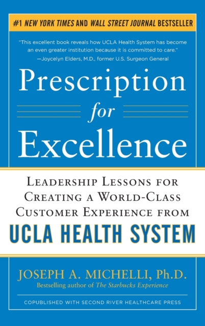 Prescription for Excellence: Leadership Lessons for Creating a World Class Customer Experience from UCLA Health System, Hardback Book
