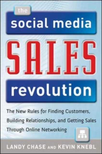 The Social Media Sales Revolution: The New Rules for Finding Customers, Building Relationships, and Closing More Sales Through Online Networking, EPUB eBook