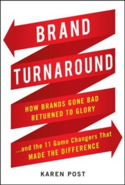 Brand Turnaround: How Brands Gone Bad Returned to Glory and the 7 Game Changers that Made the Difference, EPUB eBook