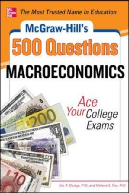 McGraw-Hill's 500 Macroeconomics Questions: Ace Your College Exams : 3 Reading Tests + 3 Writing Tests + 3 Mathematics Tests, EPUB eBook