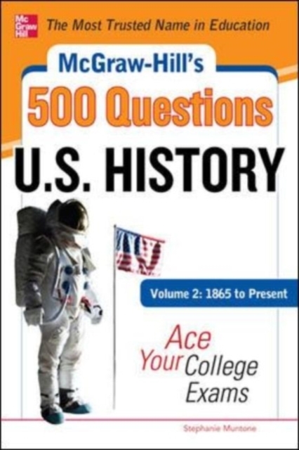 McGraw-Hill's 500 U.S. History Questions, Volume 2: 1865 to Present: Ace Your College Exams : 3 Reading Tests + 3 Writing Tests + 3 Mathematics Tests, EPUB eBook