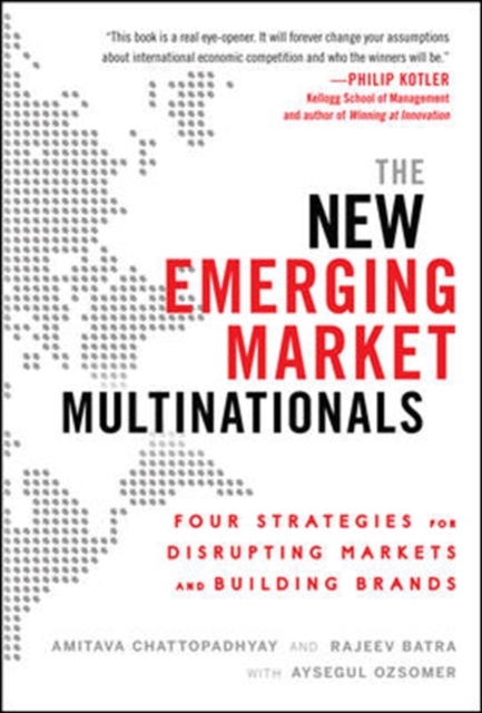The New Emerging Market Multinationals: Four Strategies for Disrupting Markets and Building Brands,  Book