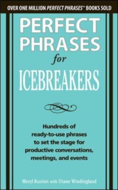 Perfect Phrases for Icebreakers: Hundreds of Ready-to-Use Phrases to Set the Stage for Productive Conversations, Meetings, and Events, EPUB eBook